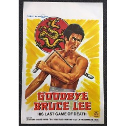GOODBYE BRUCE LEE : HIS LAST GAME OF DEATH